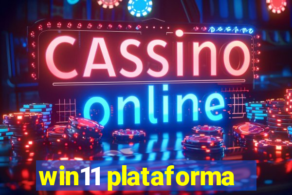 win11 plataforma